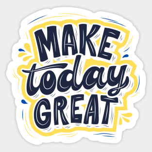 MAKE TODAY GREAT - Yellow and Blue Sticker